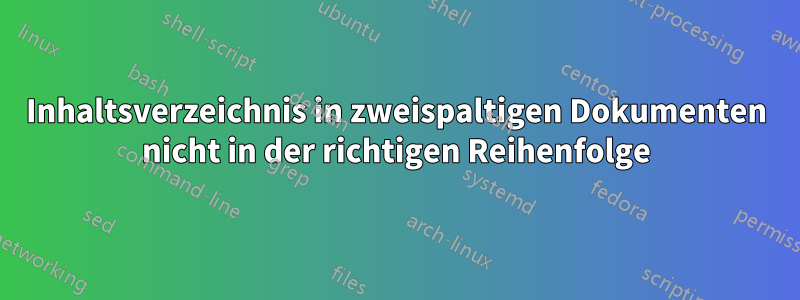 Inhaltsverzeichnis in zweispaltigen Dokumenten nicht in der richtigen Reihenfolge