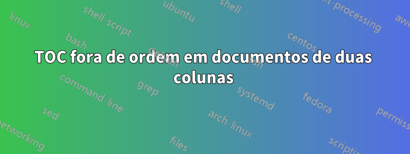 TOC fora de ordem em documentos de duas colunas