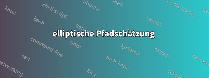 elliptische Pfadschätzung