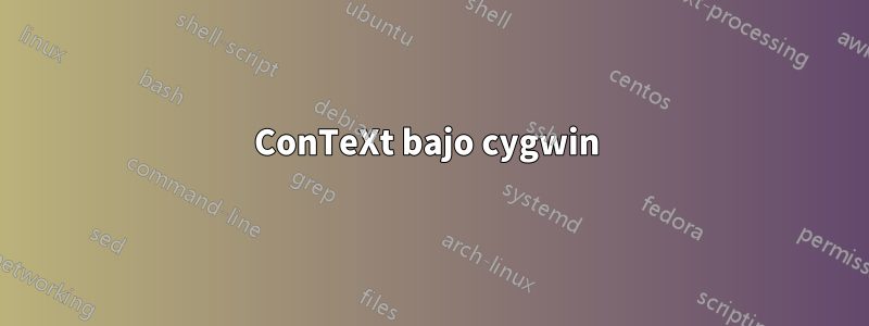 ConTeXt bajo cygwin 