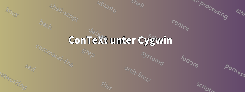 ConTeXt unter Cygwin 