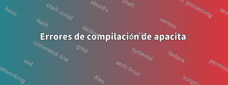 Errores de compilación de apacita