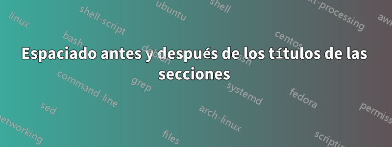 Espaciado antes y después de los títulos de las secciones