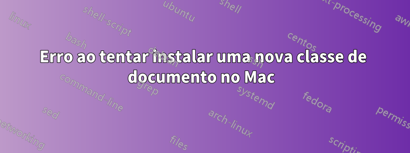 Erro ao tentar instalar uma nova classe de documento no Mac 