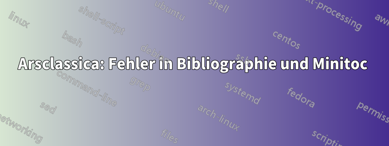 Arsclassica: Fehler in Bibliographie und Minitoc