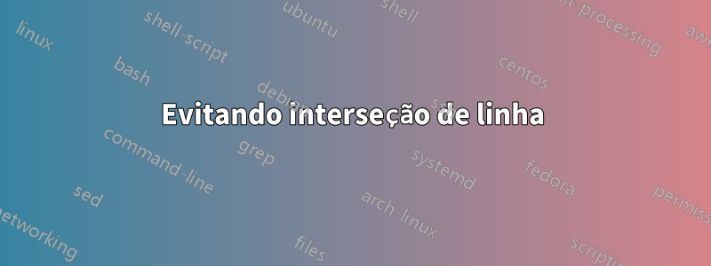 Evitando interseção de linha