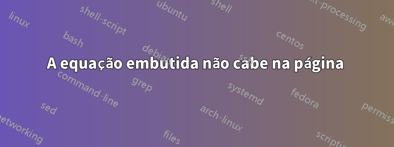 A equação embutida não cabe na página