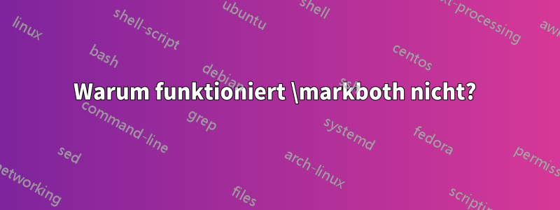 Warum funktioniert \markboth nicht? 