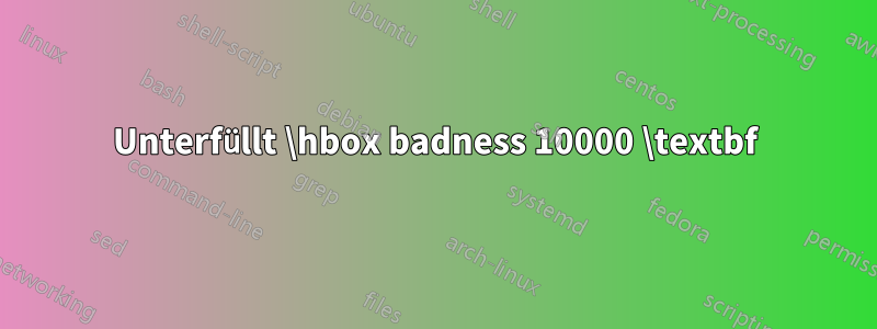 Unterfüllt \hbox badness 10000 \textbf