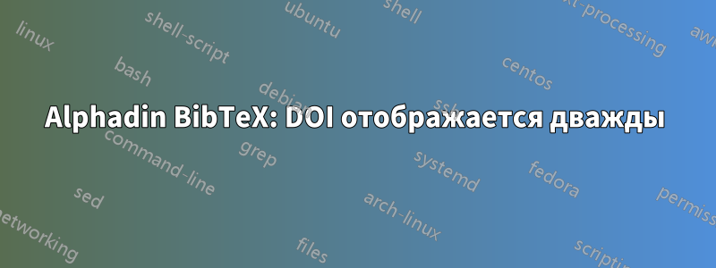 Alphadin BibTeX: DOI отображается дважды