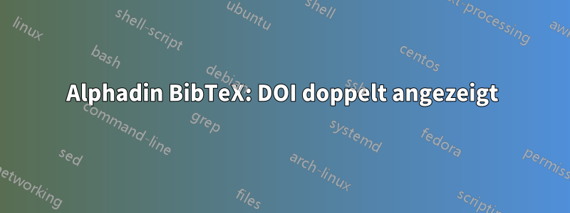 Alphadin BibTeX: DOI doppelt angezeigt