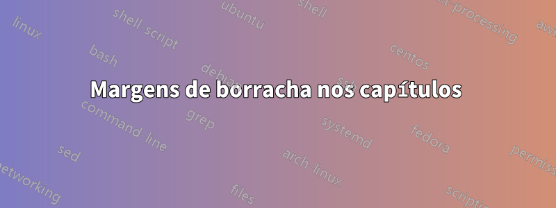 Margens de borracha nos capítulos