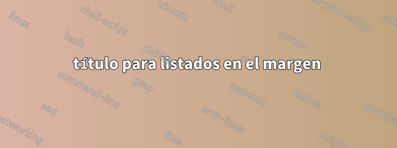 título para listados en el margen