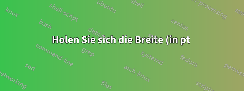 Holen Sie sich die Breite (in pt) einer Box