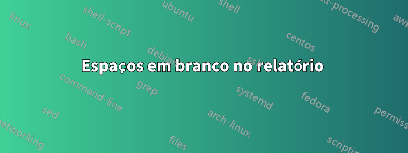 Espaços em branco no relatório