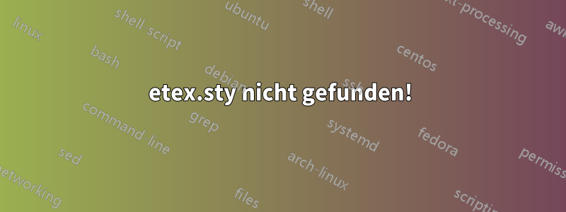 etex.sty nicht gefunden!