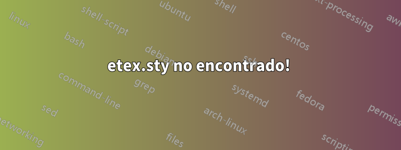etex.sty no encontrado!