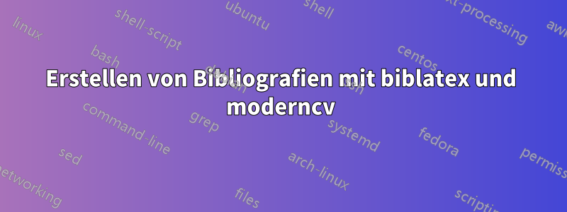 Erstellen von Bibliografien mit biblatex und moderncv