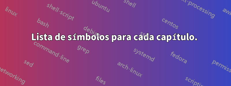 Lista de símbolos para cada capítulo.