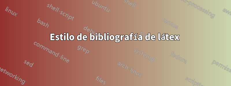 Estilo de bibliografía de látex