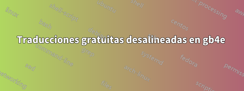 Traducciones gratuitas desalineadas en gb4e