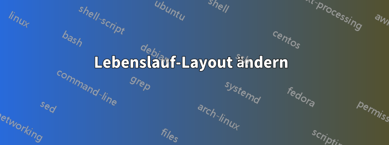 Lebenslauf-Layout ändern 