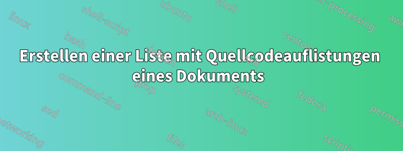 Erstellen einer Liste mit Quellcodeauflistungen eines Dokuments 