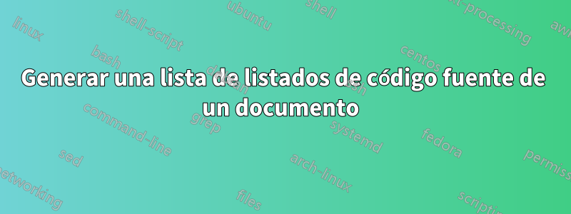 Generar una lista de listados de código fuente de un documento 