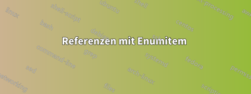 Referenzen mit Enumitem