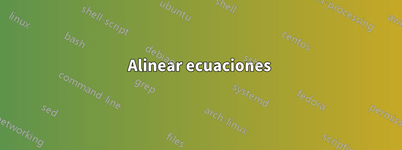 Alinear ecuaciones