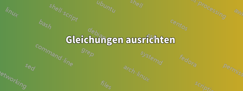 Gleichungen ausrichten