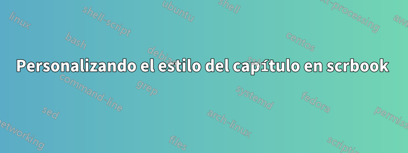 Personalizando el estilo del capítulo en scrbook