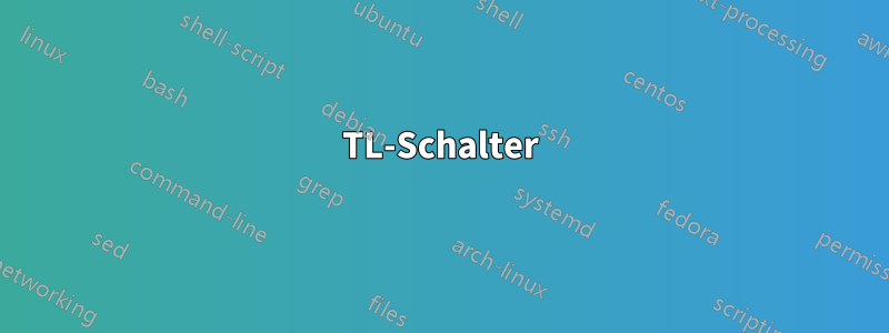 TL-Schalter