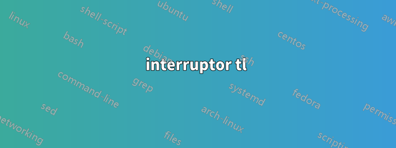 interruptor tl