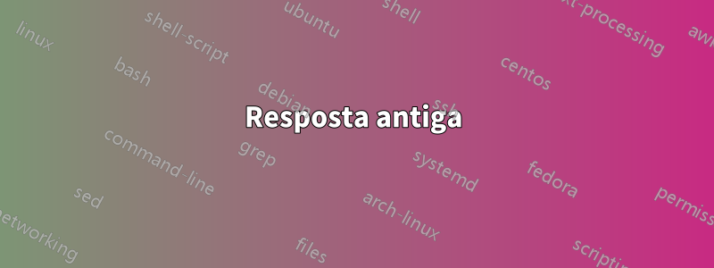 Resposta antiga