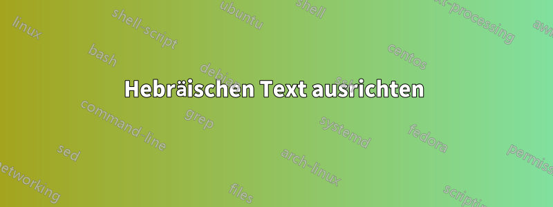 Hebräischen Text ausrichten