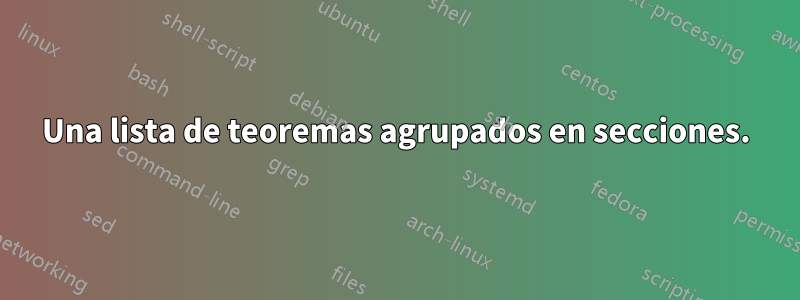 Una lista de teoremas agrupados en secciones.