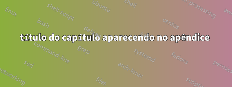 título do capítulo aparecendo no apêndice