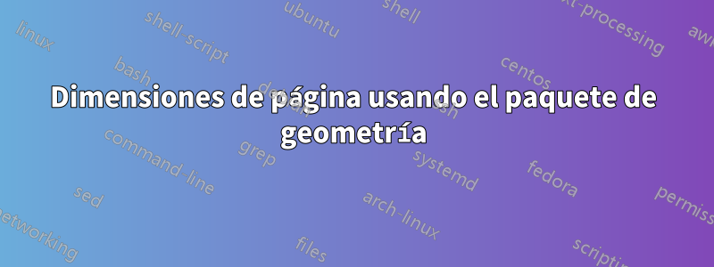 Dimensiones de página usando el paquete de geometría