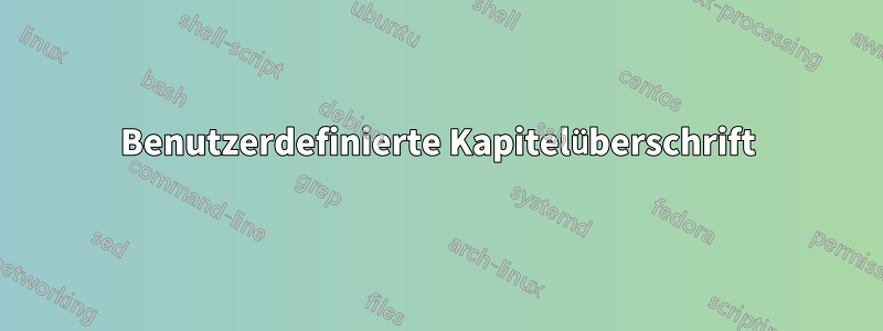 Benutzerdefinierte Kapitelüberschrift