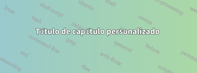 Título de capítulo personalizado