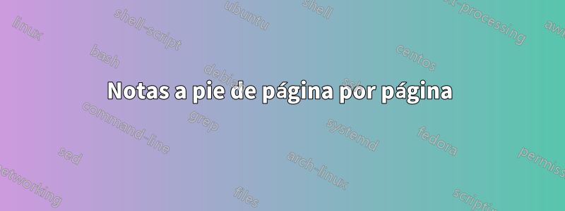 Notas a pie de página por página
