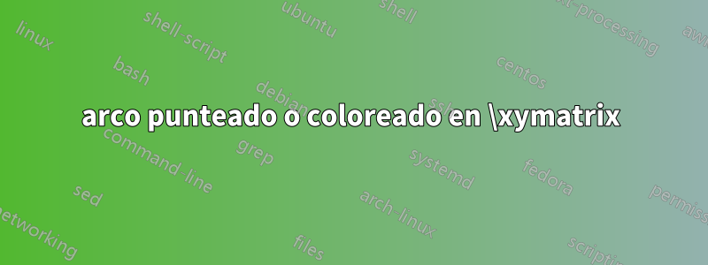 arco punteado o coloreado en \xymatrix