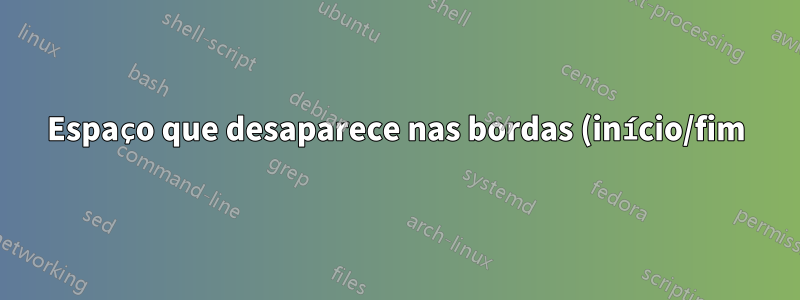 Espaço que desaparece nas bordas (início/fim) de uma fórmula matemática