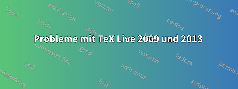 Probleme mit TeX Live 2009 und 2013