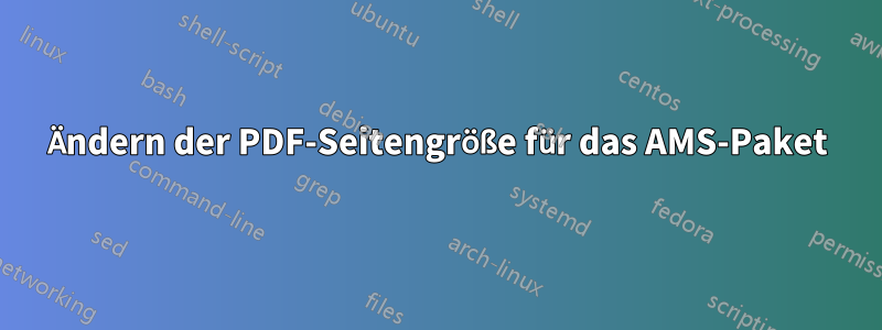 Ändern der PDF-Seitengröße für das AMS-Paket