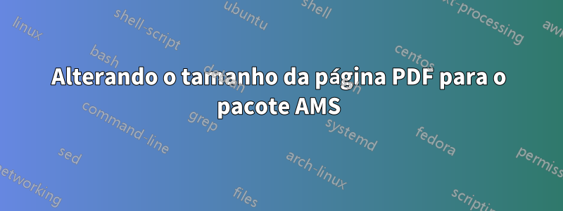 Alterando o tamanho da página PDF para o pacote AMS