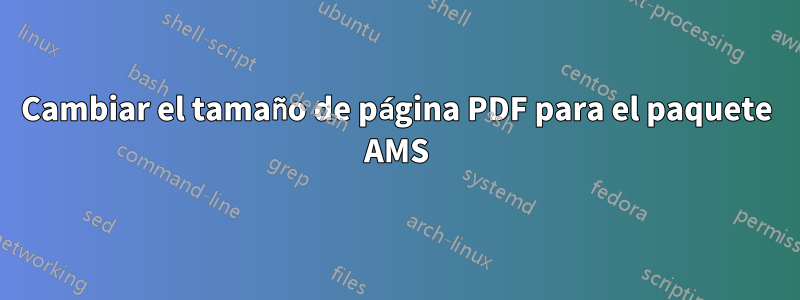 Cambiar el tamaño de página PDF para el paquete AMS