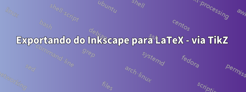 Exportando do Inkscape para LaTeX - via TikZ