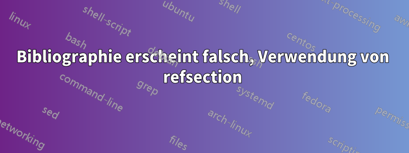 Bibliographie erscheint falsch, Verwendung von refsection